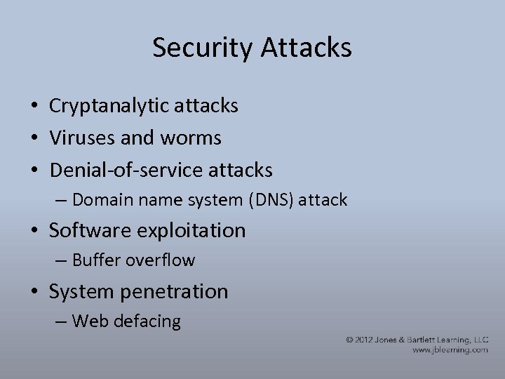 Security Attacks • Cryptanalytic attacks • Viruses and worms • Denial-of-service attacks – Domain