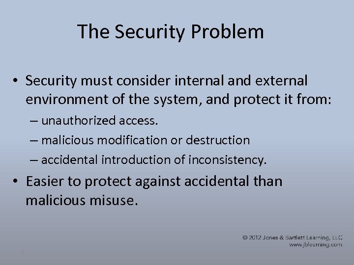 The Security Problem • Security must consider internal and external environment of the system,