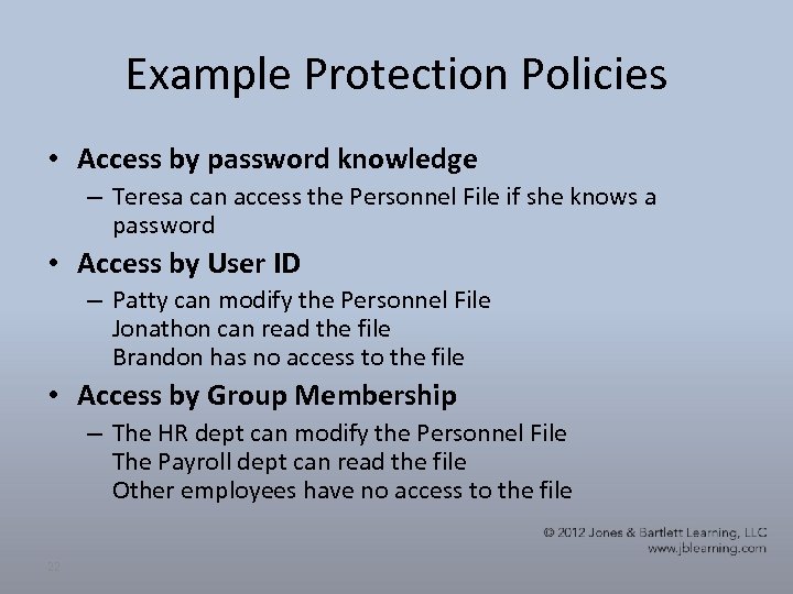 Example Protection Policies • Access by password knowledge – Teresa can access the Personnel