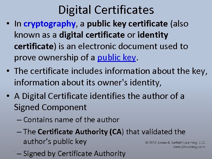 Digital Certificates • In cryptography, a public key certificate (also known as a digital