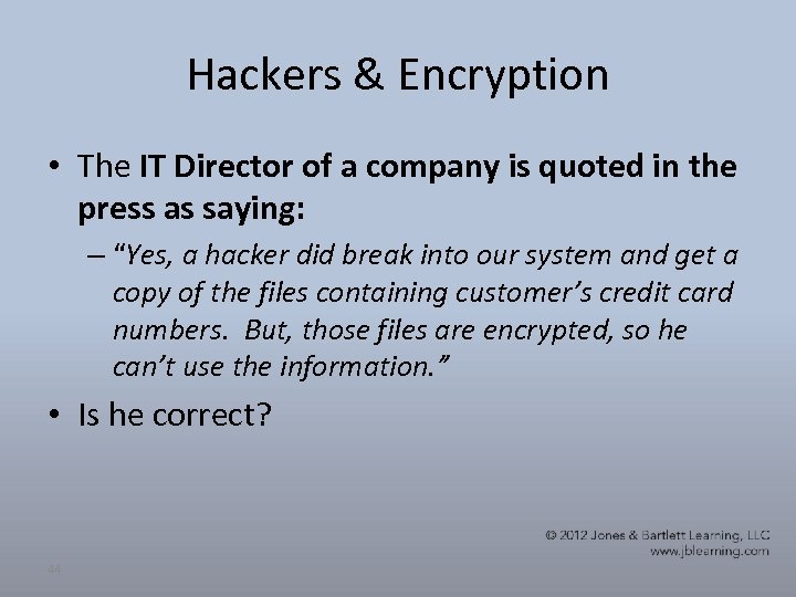 Hackers & Encryption • The IT Director of a company is quoted in the