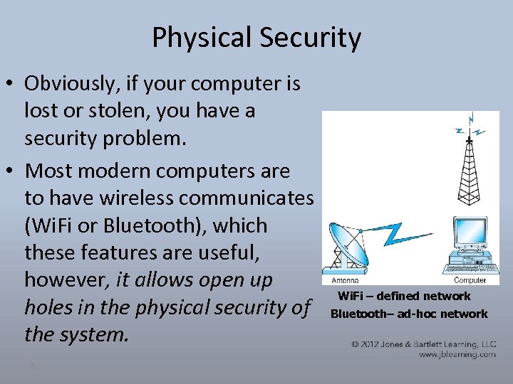 Physical Security • Obviously, if your computer is lost or stolen, you have a