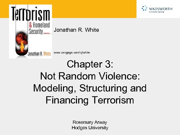 Jonathan R. White www. cengage. com/cj/white Chapter 3: Not Random Violence: Modeling, Structuring and