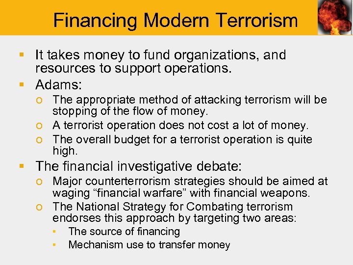 Financing Modern Terrorism § It takes money to fund organizations, and resources to support