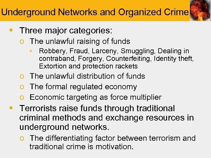 Underground Networks and Organized Crime § Three major categories: o The unlawful raising of