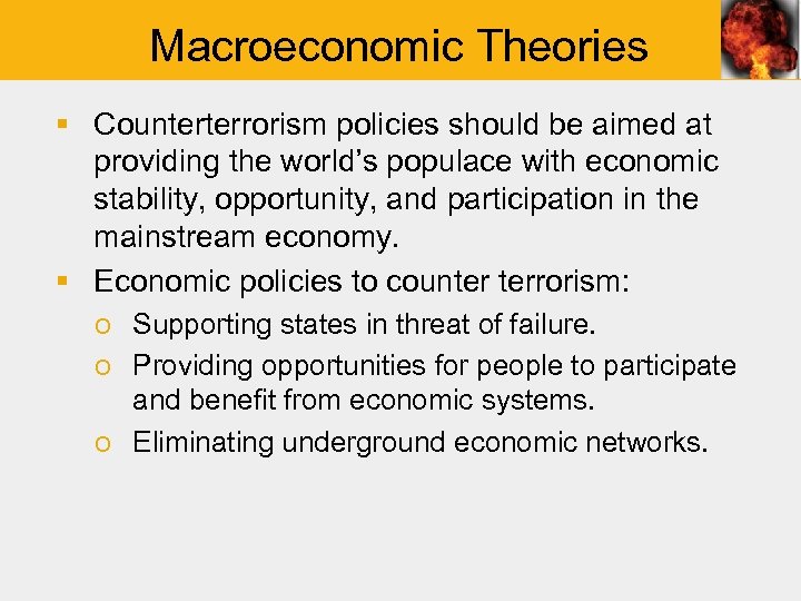 Macroeconomic Theories § Counterterrorism policies should be aimed at providing the world’s populace with