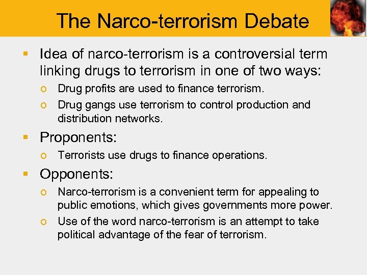 The Narco-terrorism Debate § Idea of narco-terrorism is a controversial term linking drugs to