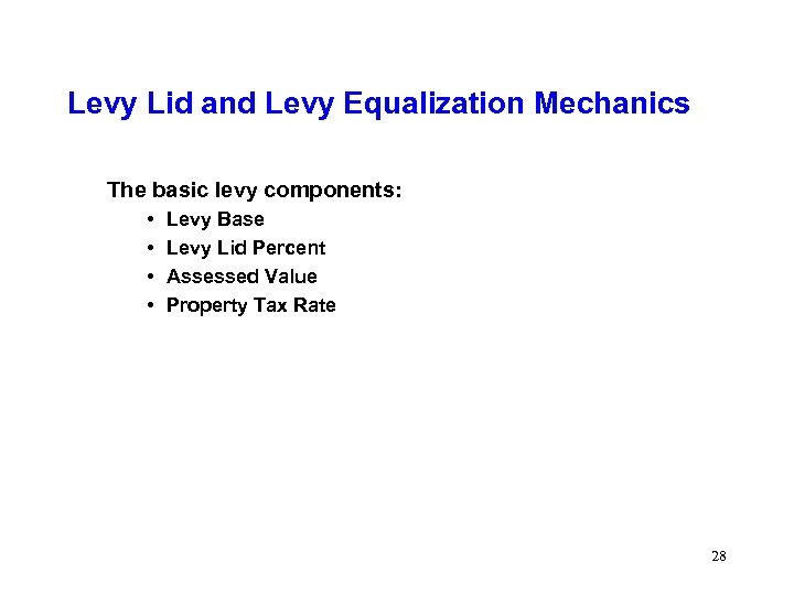 Levy Lid and Levy Equalization Mechanics The basic levy components: • • Levy Base