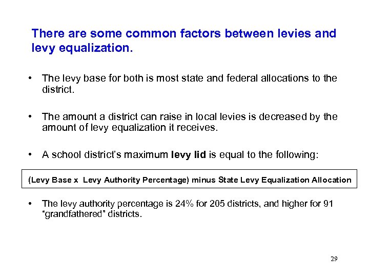 There are some common factors between levies and levy equalization. • The levy base