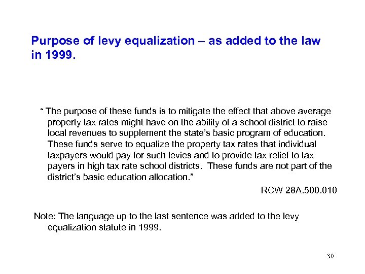 Purpose of levy equalization – as added to the law in 1999. “ The