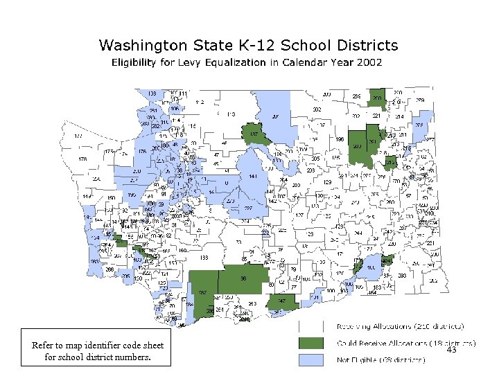 Refer to map identifier code sheet for school district numbers. 43 