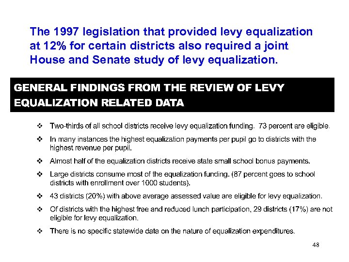 The 1997 legislation that provided levy equalization at 12% for certain districts also required