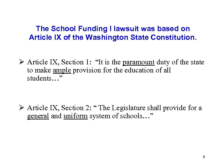 The School Funding I lawsuit was based on Article IX of the Washington State