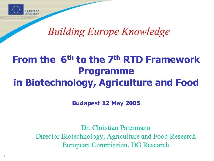 Building Europe Knowledge From the 6 th to the 7 th RTD Framework Programme