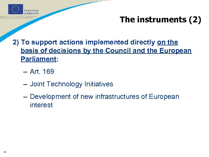 The instruments (2) 2) To support actions implemented directly on the basis of decisions