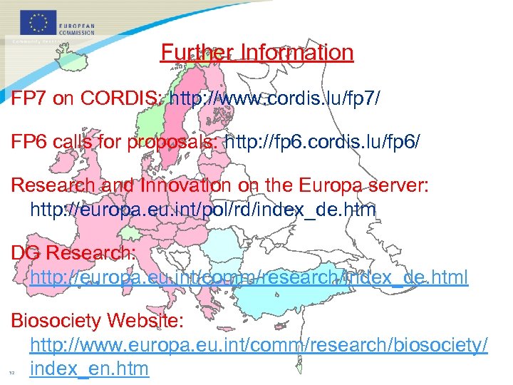 Further Information FP 7 on CORDIS: http: //www. cordis. lu/fp 7/ FP 6 calls