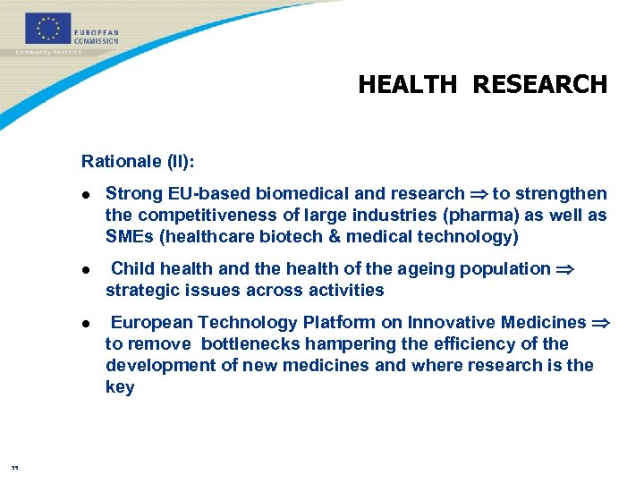 HEALTH RESEARCH Rationale (II): l l Child health and the health of the ageing