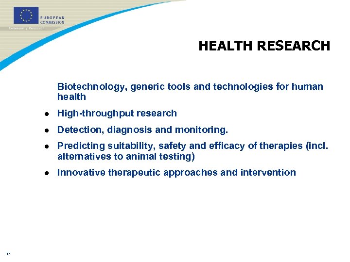 HEALTH RESEARCH Biotechnology, generic tools and technologies for human health l l Detection, diagnosis