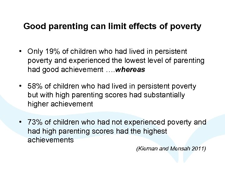 Good parenting can limit effects of poverty • Only 19% of children who had