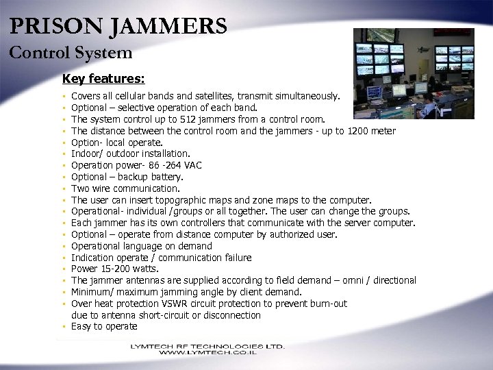 PRISON JAMMERS Control System Key features: ▪ Covers all cellular bands and satellites, transmit