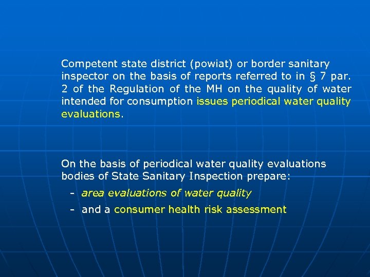 Competent state district (powiat) or border sanitary inspector on the basis of reports referred