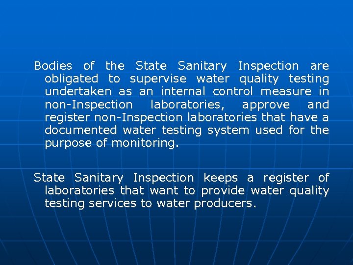 Bodies of the State Sanitary Inspection are obligated to supervise water quality testing undertaken