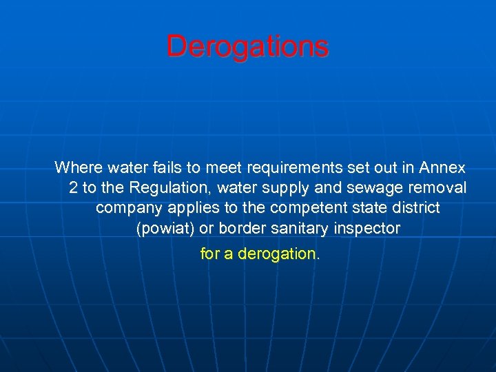 Derogations Where water fails to meet requirements set out in Annex 2 to the