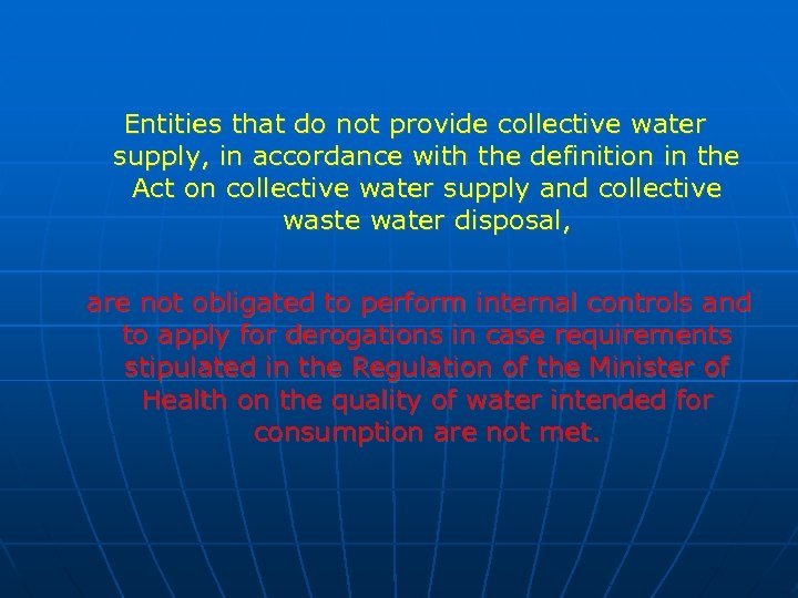 Entities that do not provide collective water supply, in accordance with the definition in