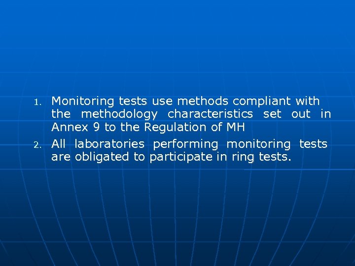 1. 2. Monitoring tests use methods compliant with the methodology characteristics set out in