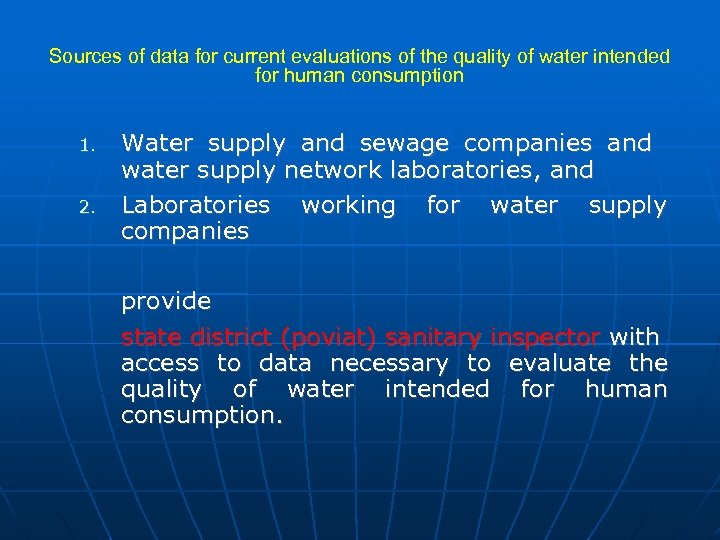 Sources of data for current evaluations of the quality of water intended for human