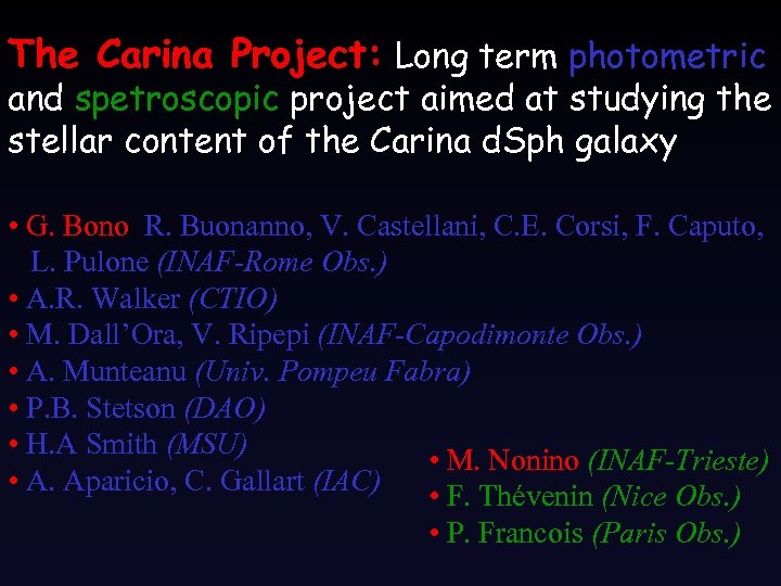 The Carina Project: Long term photometric and spetroscopic project aimed at studying the stellar