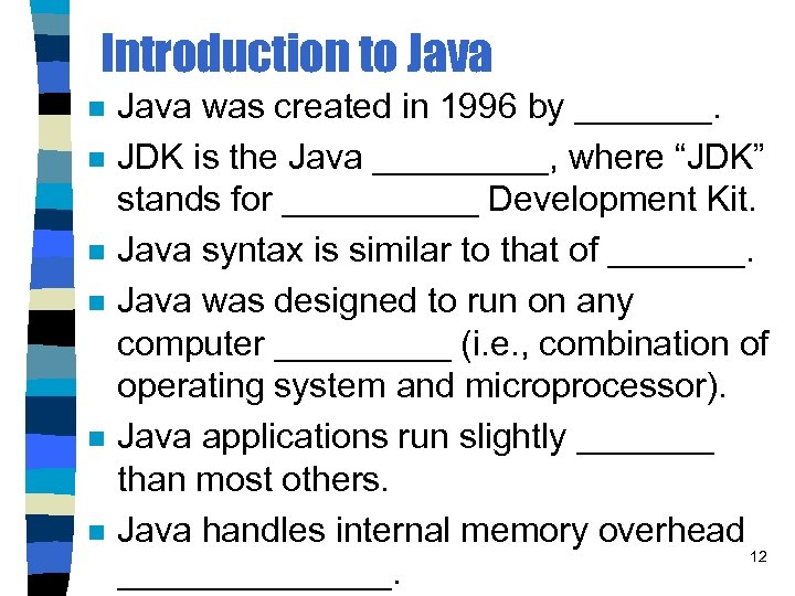 Introduction to Java n n n Java was created in 1996 by _______. JDK