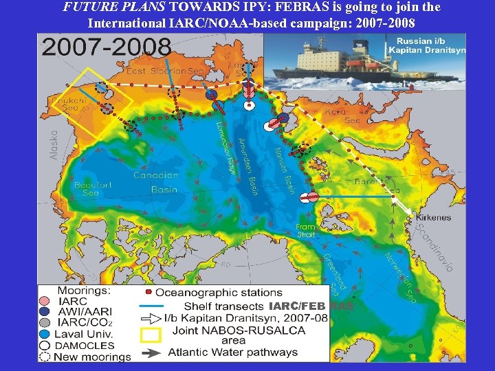 FUTURE PLANS TOWARDS IPY: FEBRAS is going to join the International IARC/NOAA-based campaign: 2007