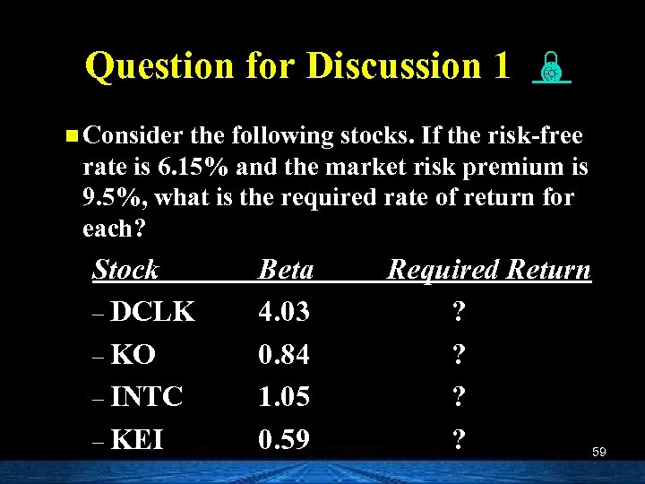 Question for Discussion 1 n Consider the following stocks. If the risk-free rate is