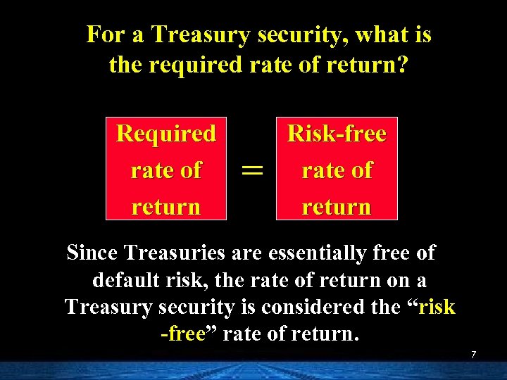 For a Treasury security, what is the required rate of return? Required rate of