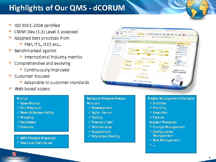 Highlights of Our QMS - d. CORUM ISO 9001 -2008 certified CMMI Dev (1.