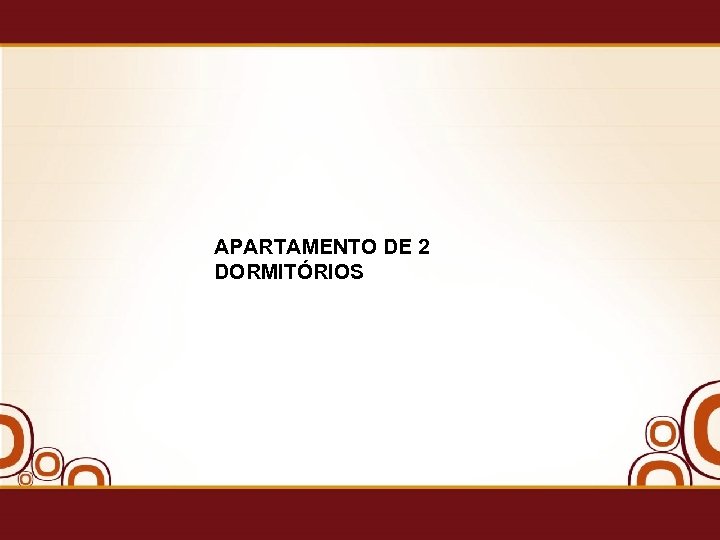 APARTAMENTO DE 2 DORMITÓRIOS 