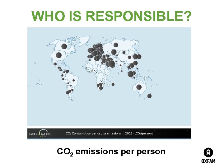 WHO IS RESPONSIBLE? CO 2 emissions person 