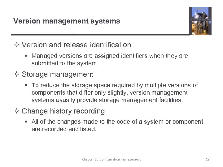 Version management systems ² Version and release identification § Managed versions are assigned identifiers