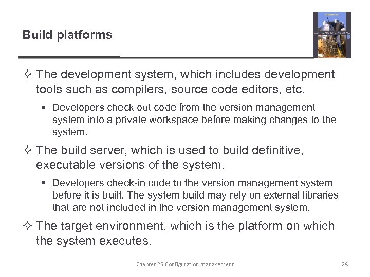 Build platforms ² The development system, which includes development tools such as compilers, source