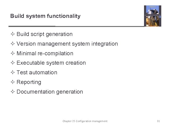 Build system functionality ² Build script generation ² Version management system integration ² Minimal