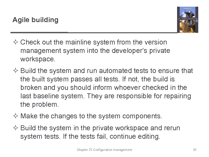 Agile building ² Check out the mainline system from the version management system into