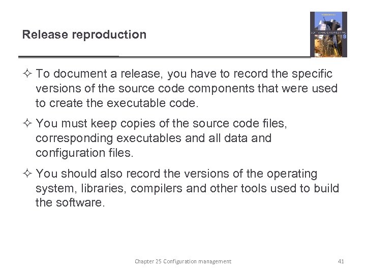 Release reproduction ² To document a release, you have to record the specific versions