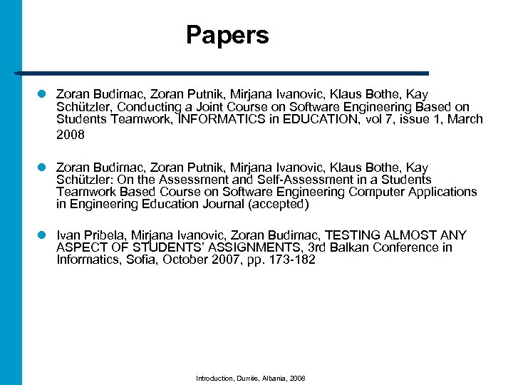 Papers l Zoran Budimac, Zoran Putnik, Mirjana Ivanovic, Klaus Bothe, Kay Schützler, Conducting a