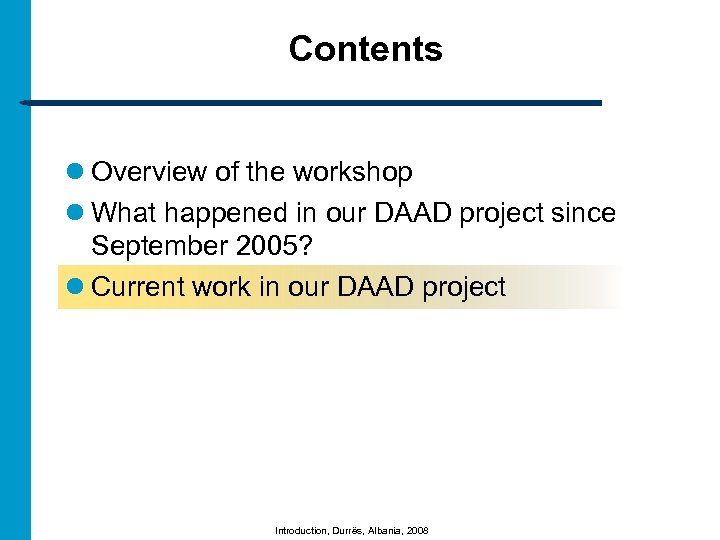 Contents l Overview of the workshop l What happened in our DAAD project since