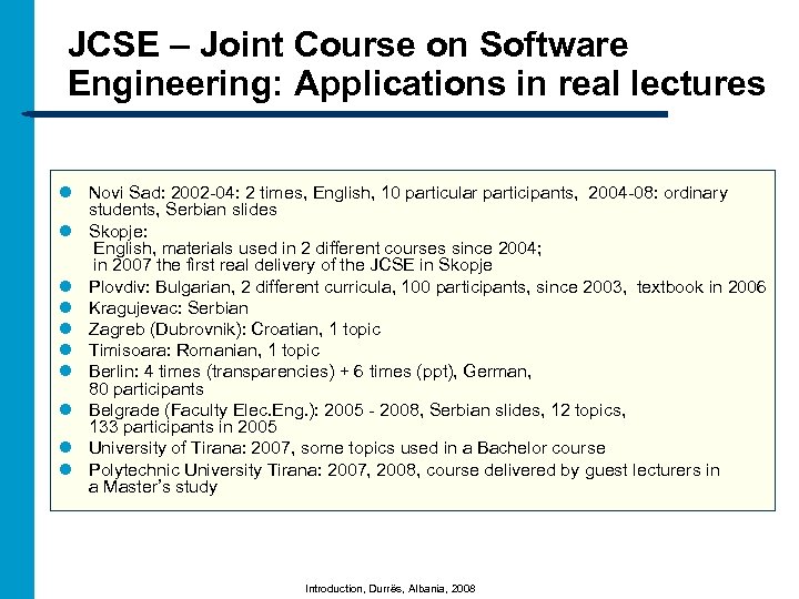 JCSE – Joint Course on Software Engineering: Applications in real lectures l Novi Sad: