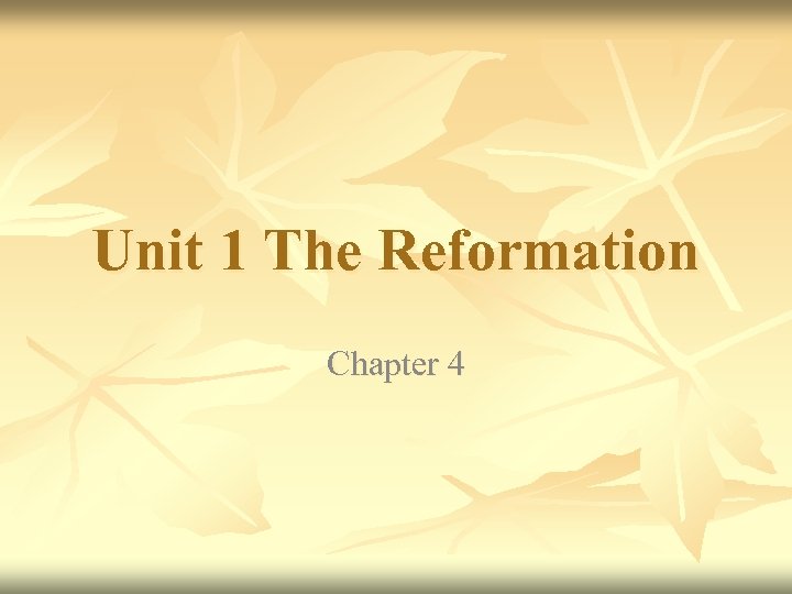 Unit 1 The Reformation Chapter 4 