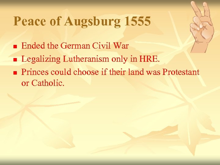 Peace of Augsburg 1555 n n n Ended the German Civil War Legalizing Lutheranism