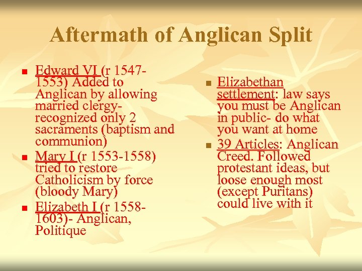 Aftermath of Anglican Split n n n Edward VI (r 15471553) Added to Anglican