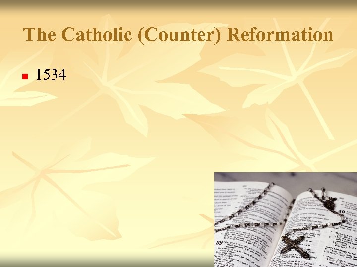 The Catholic (Counter) Reformation n 1534 
